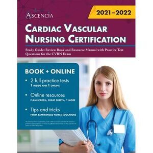 Cardiac Vascular Nursing Certification Study Guide: Review Book and Resource Man